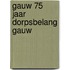 Gauw 75 jaar Dorpsbelang Gauw