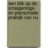 Een blik op de onteigenings- en planschade praktijk van nu door Onbekend