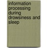 Information processing during drowsiness and sleep door O.J. Winter