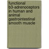 Functional B3-adrenoceptors in human and animal gastrointestinal smooth muscle door R.E.P. de Boer