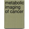 Metabolic imaging of cancer door Onbekend