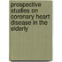 Prospective studies on coronary heart disease in the elderly