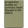 Prospective studies on coronary heart disease in the elderly door M.P. Weijenberg