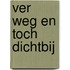 Ver weg en toch dichtbij