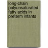Long-chain polyunsaturated fatty acids in preterm infants door M.M.H.P. Foreman-van Drongelen