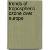 Trends of tropospheric ozone over Europe door M.G.M. Roemer