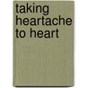 Taking heartache to heart by A.W. Serlie
