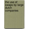 The use of swaps by large Dutch companies door J.A. Algera