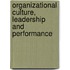 Organizational culture, leadership and performance