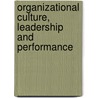 Organizational culture, leadership and performance door B.A.S. Koene