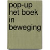 Pop-up het boek in beweging door R.P. Stikkelorum