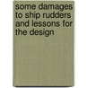 Some damages to ship rudders and lessons for the design door B.E. Hoogerbrugge