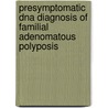 Presymptomatic DNA diagnosis of familial adenomatous polyposis door C.M.J. Koomen-Tops