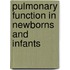 Pulmonary function in newborns and infants