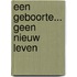 Een geboorte... geen nieuw leven