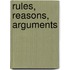 Rules, reasons, arguments