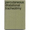Percutaneous dilatational tracheotimy by L.W.E. van Heurn