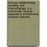 Immuno-epidemiology, morbitity and chemotherapy, in a community recently exposed to Schistosoma mansoni infection by F.F. Stelma