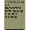 Involvement of ets transcription factor TEL/ETVG in human leukemia door A. Buijs