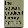 The square gradient theory applied door P.M.W. Cornelisse