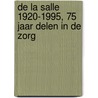 De La Salle 1920-1995, 75 jaar delen in de zorg door F. Hoppenbrouwers