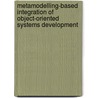 Metamodelling-based integration of object-oriented systems development by J. van Hillegersberg