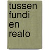 Tussen Fundi en Realo door Onbekend