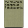 The molecular genetics of X-thalassemia door C.L. Harteveld