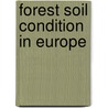 Forest soil condition in Europe by Unknown