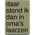 Daar stond ik dan in oma's laarzen