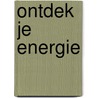 Ontdek je energie door G. Bosch