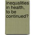 Inequalities in health, to be continued?