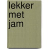 Lekker met jam door Onbekend