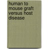 Human to mouse graft versus host disease door W. Huppes