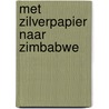 Met zilverpapier naar Zimbabwe door M.A.G. Heeremans