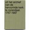 Uit het archief van de Hervormde Kerk te Rozendaal, 1757-1997 door C.M.H. Bosch