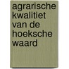 Agrarische kwalitiet van de Hoeksche Waard by Unknown