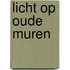 Licht op oude muren