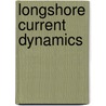 Longshore current dynamics by A.J.H.M. Reniers