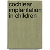 Cochlear implantation in children by S. van den Borne