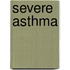 Severe asthma