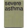 Severe asthma door J.C.C.M. in 'T. Veen