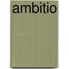 Ambitio door P. Schneiders