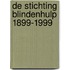 De Stichting Blindenhulp 1899-1999
