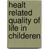 Healt related quality of life in childeren