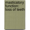 Masticatory function: loss of teeth door F.A. Fontijn-Tekamp