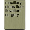 Maxillary sinus floor flevation surgery door J.P.A. van den Bergh