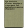 High resolution impedance models of outcrops and their applications in seismic interpretation door G.L. Bracco Gartner
