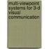 Multi-viewpoint systems for 3-D visual communication