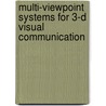 Multi-viewpoint systems for 3-D visual communication door P.A. Redert